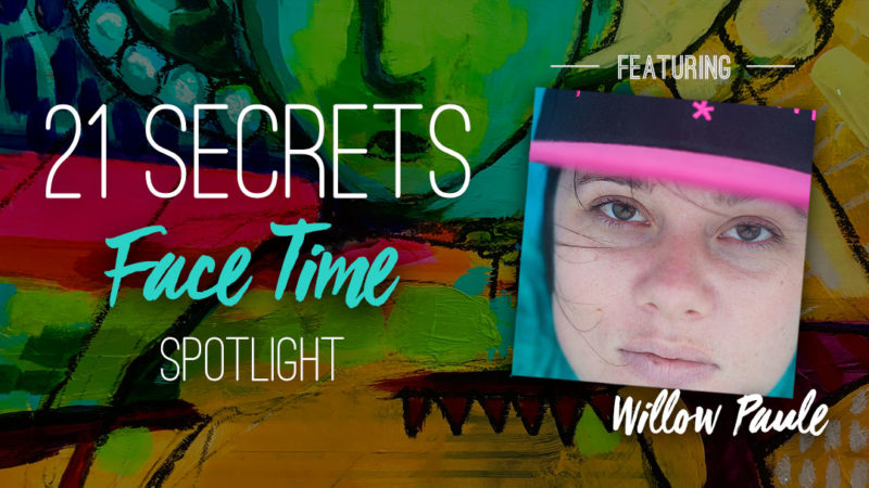 21SECRETS-FaceTime-Spotlight-WillowPaule